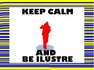 Keep calm and be ilustre
